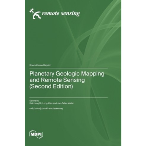 (영문도서)Planetary Geologic Mapping and Remote Sensing (Second Edition) Hardcover, Mdpi AG, English, 9783725878536
