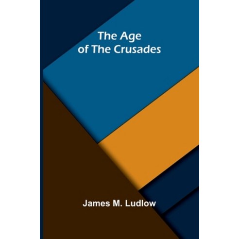 (영문도서)The age of the crusades Paperback, Alpha Edition, English, 9789374595039
