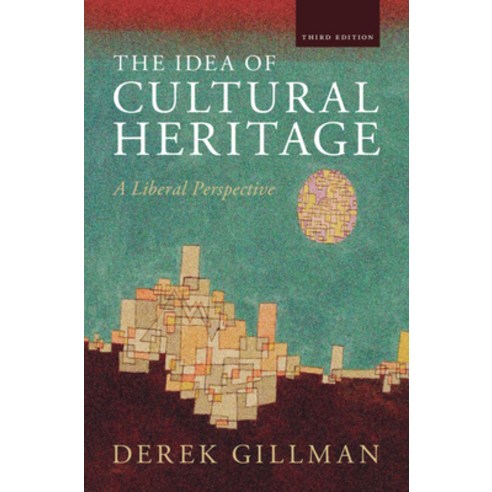 (영문도서)The Idea of Cultural Heritage: A Liberal Perspective Hardcover, Cambridge University Press, English, 9781009474948