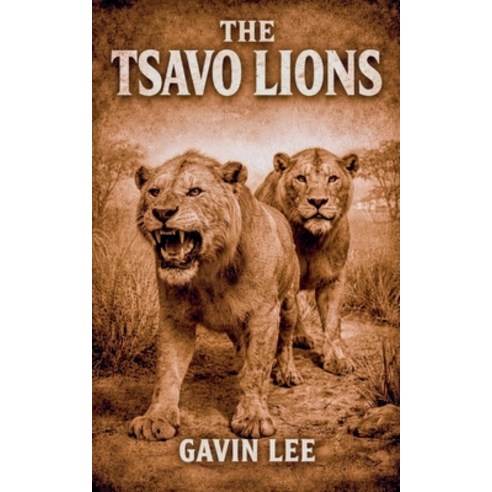(영문도서)The Tsavo Lions Paperback, Gavin Lee, English, 9798233146107