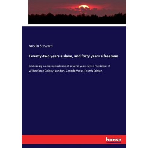 (영문도서)Twenty-two years a slave and forty years a freeman: Embracing a correspondence... Paperback, Hansebooks, English, 9783744735629