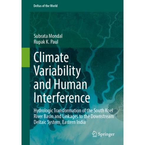 (영문도서)Climate Variability and Human Interference: Hydrologic Transformation of the Sou... Hardcover, Springer, English, 9783032132567