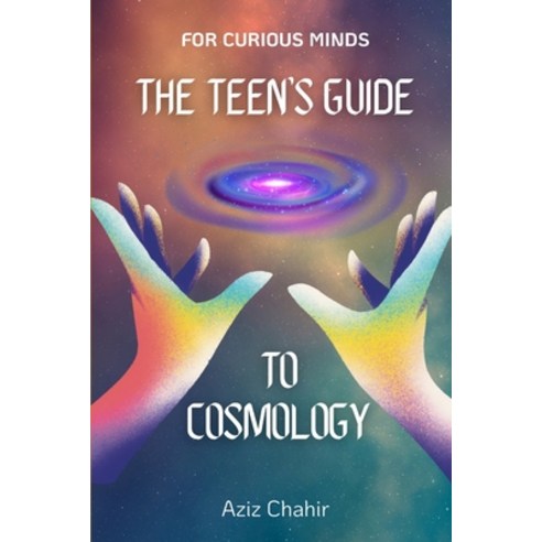 (영문도서)The Teen's Guide To Cosmology Paperback, Independently Published, English, 9798196678370