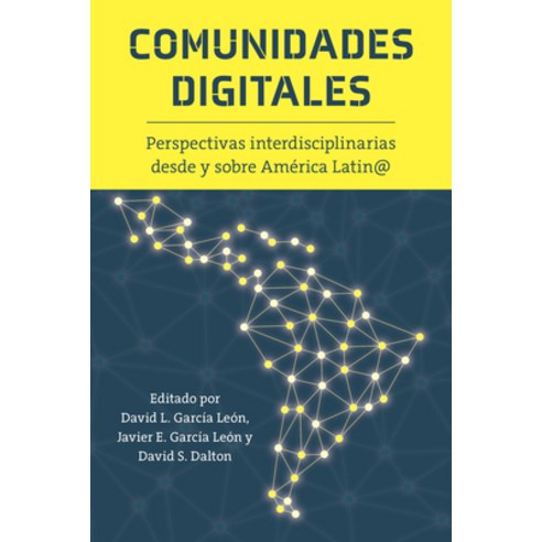 (영문도서)Comunidades digitales: Perspectivas interdisciplinarias desde y sobre América La... Paperback, Editorial a Contracorriente, English, 9781469695914