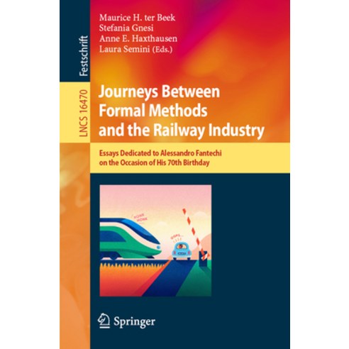 (영문도서)Journeys Between Formal Methods and the Railway Industry: Essays Dedicated to Al... Paperback, Springer, English, 9783032124838