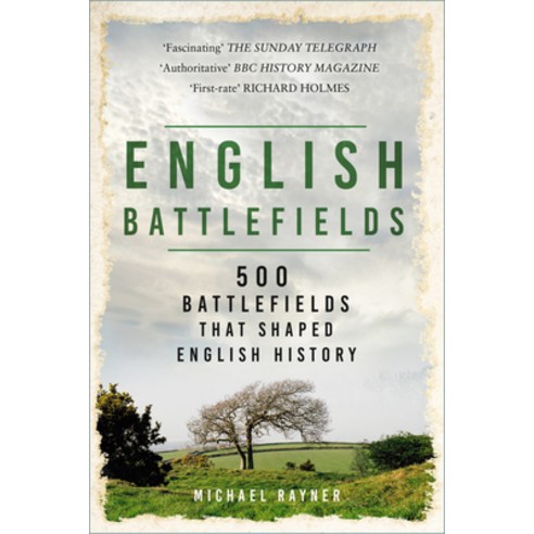 (영문도서)English Battlefields: 500 Battlefields That Shaped English History Paperback, History Press, English, 9781803999883