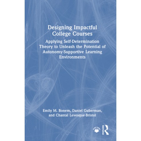 (영문도서)Designing Impactful College Courses: Applying Self-Determination Theory to Unlea... Hardcover, English, 9781041004172