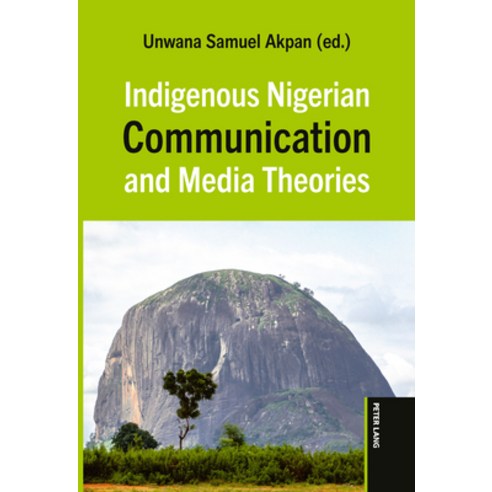 (영문도서)Indigenous Nigerian Communication and Media Theories Hardcover, Peter Lang Inc., Internatio..., English, 9781636674100