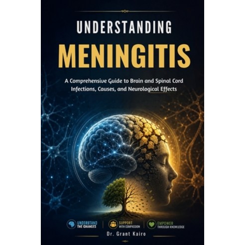 (영문도서)Understanding Meningitis: A Comprehensive Guide to Brain and Spinal Cord Infecti... Paperback, Independently Published, English, 9798198644205