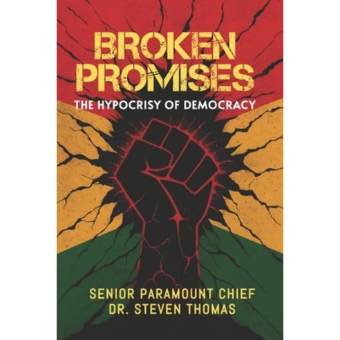 (영문도서)Broken Promises: The Hypocrisy of Democracy Paperback, Independently Published, English, 9798272156174