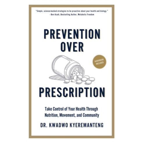 (영문도서)Prevention Over Prescription Paperback, Lucky Book Publishing, English, 9781998287659