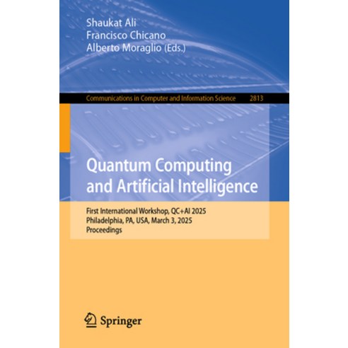 (영문도서)Quantum Computing and Artificial Intelligence: First International Workshop Qc+... Paperback, Springer, English, 9783032159304