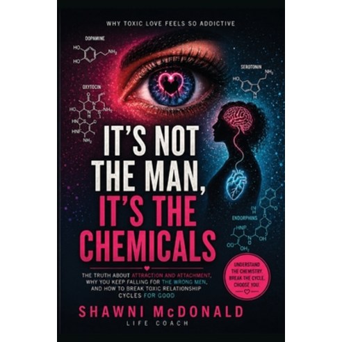(영문도서)It's Not the Man It's the Chemicals Paperback, Shawni McDonald, English, 9781963852127