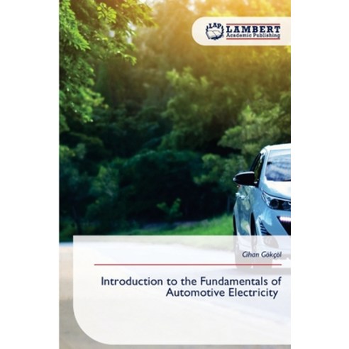 (영문도서)Introduction to the Fundamentals of Automotive Electricity Paperback, LAP Lambert Academic Publis..., English, 9786209358746