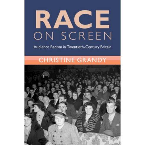 (영문도서)Race on Screen: Audience Racism in Twentieth-Century Britain Paperback, Cambridge University Press, English, 9781009650939 Cambridge University Press, English, 9781009650939
