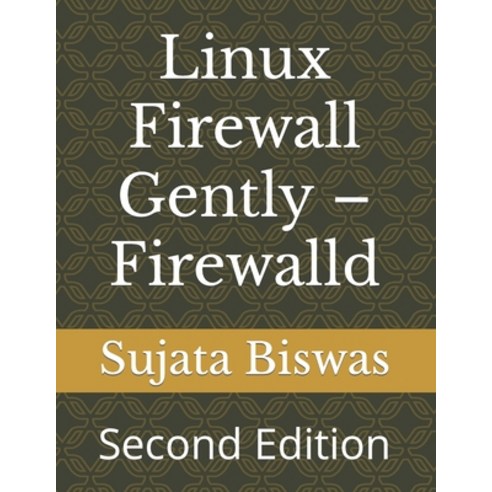 (영문도서)Linux Firewall Gently - Firewalld: Second Edition Paperback, Independently Published, English, 9798386705732