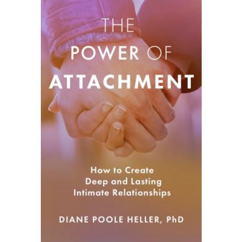 (영문도서)The Power of Attachment: How to Create Deep and Lasting Intimate Relationships Paperback, St. Martin's Essentials / S..., English, 9781622038251
