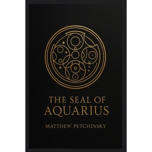 (영문도서)The Seal of Aquarius Paperback, Matthew Edward Petchinsky, English, 9798869313867