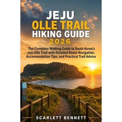 (영문도서)Jeju Olle Trail Hiking Guide 2026: The Complete Walking Guide to South Korea's J... Paperback, Independently Published, English, 9798196775673