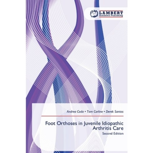 (영문도서)Foot Orthoses in Juvenile Idiopathic Arthritis Care Paperback, LAP Lambert Academic Publis..., English, 9786209852824