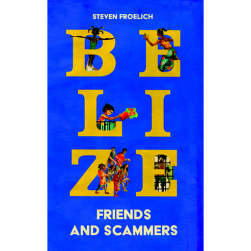 (영문도서)Belize: Friends and Scammers Hardcover, Extraordinary Books, English, 9781917569095