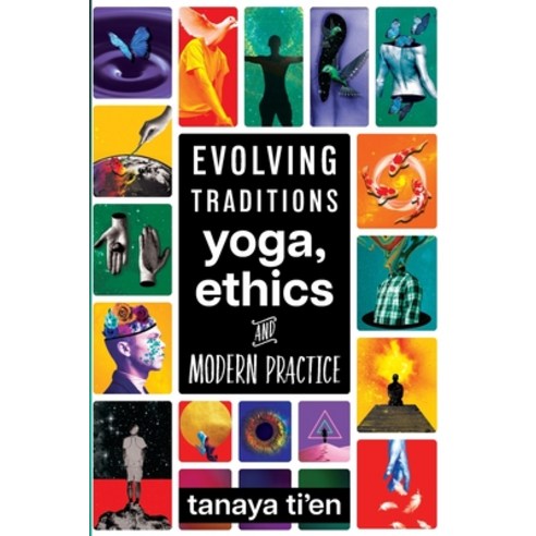 (영문도서)Evolving Traditions: Yoga Ethics & Modern Practice Paperback, Silent Mind Media, English, 9781764117449