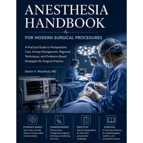 (영문도서)Anesthesia Handbook for Modern Surgical Procedures: A Practical Guide to Periope... Paperback, Independently Published, English, 9798195933739