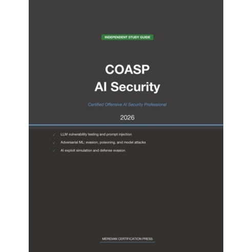 (영문도서)EC-Council COASP Exam Study Guide 2026: Certified Offensive AI Security Professi... Paperback, Meridian Certification Press, English, 9798259500051