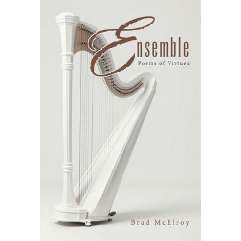(영문도서)Ensemble: Poems of Virtues Paperback, Xlibris Us, English, 9798369460382