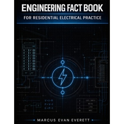 (영문도서)Engineering Fact Book For Residential Electrical Practice Paperback, Independently Published, English, 9798198504028