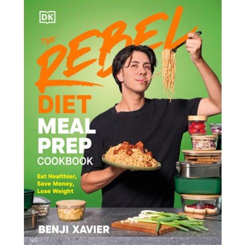 (영문도서)The Rebel Diet Meal Prep Cookbook: Eat Healthier Save Money Lose Weight Hardcover, English, 9798217132829, DK Publishing (Dorling Kind...