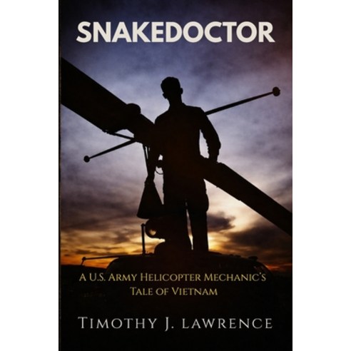 (영문도서)Snakedoctor: A U.S. Army Helicopter Mechanic's Tale of Vietnam Paperback, Independently Published, English, 9798257859427