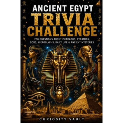 (영문도서)Ancient Egypt Trivia Challenge: 250 Questions About Pharaohs Pyramids Gods Hi... Paperback, Independently Published, English, 9798180379900