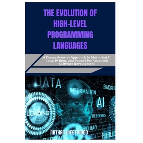 (영문도서)The Evolution of High-Level Programming Languages: A Comprehensive Approach to M... Paperback, Independently Published, English, 9798282300482