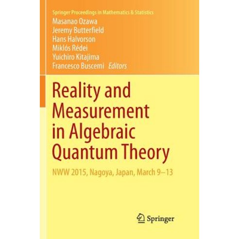 (영문도서)Reality and Measurement in Algebraic Quantum Theory: Nww 2015 Nagoya Japan Ma... Paperback, Springer, English, 9789811347832