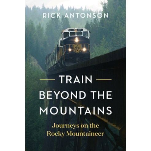 (영문도서)Train Beyond the Mountains: Journeys on the Rocky Mountaineer Paperback, Greystone Books, English, 9781778403774