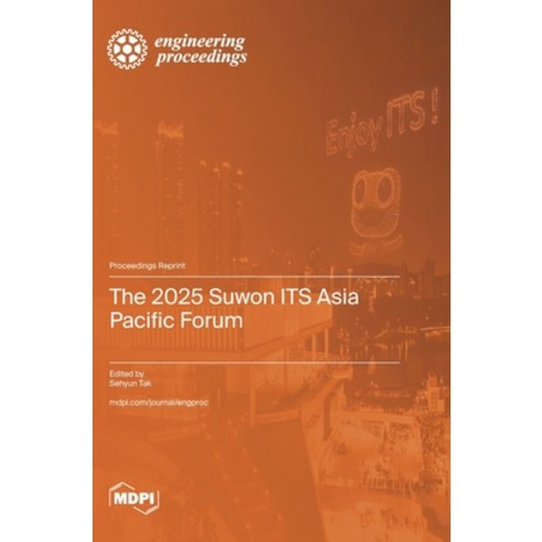 (영문도서)The 2025 Suwon ITS Asia Pacific Forum Hardcover, Mdpi AG, English, 9783725852352