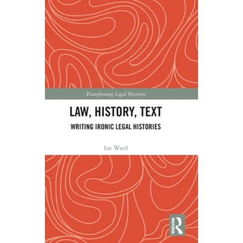 (영문도서)Law History Text: Writing Ironic Legal Histories Hardcover, Routledge, English, 9781032746562