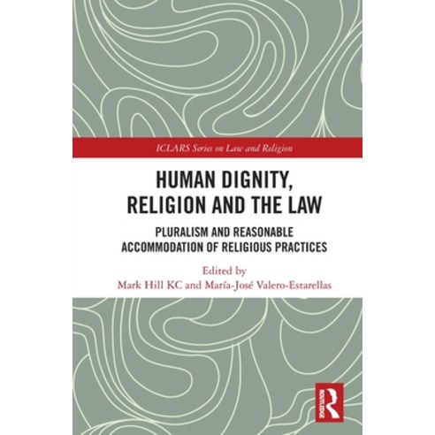 (영문도서)Human Dignity Religion and the Law: Pluralism and Reasonable Accommodation of R... Paperback, Routledge, English, 9781032820774
