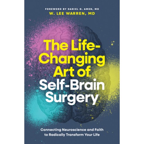 (영문도서)The Life-Changing Art of Self-Brain Surgery: Connecting Neuroscience and Faith t... Hardcover, Tyndale Refresh, English, 9798400509889