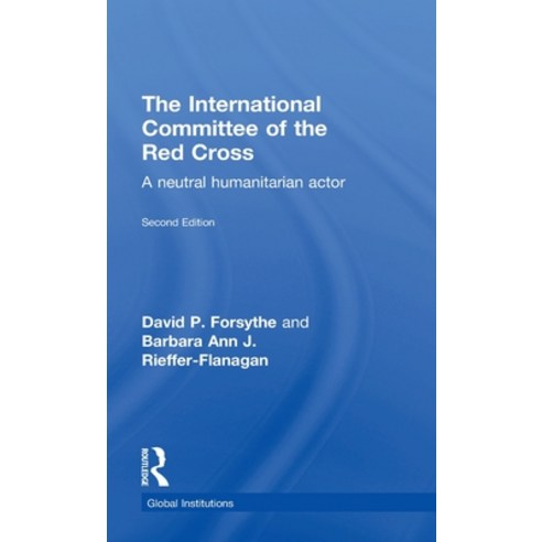 (영문도서)The International Committee of the Red Cross: A Neutral Humanitarian Actor Hardcover, English, 9781138185524, Routledge