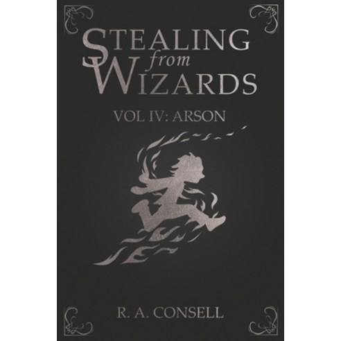 (영문도서)Stealing from Wizards: Volume 4: Arson Paperback, Ryan Consell, English, 9781738040353