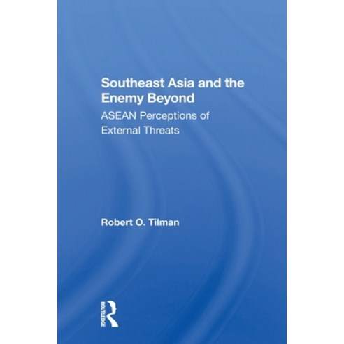 (영문도서)Southeast Asia and the Enemy Beyond: ASEAN Perceptions of External Threats Paperback, Routledge, English, 9780367303495