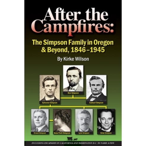 (영문도서)After the Campfires: The Simpson Family in Oregon & Beyond 1846-1945 Paperback, Healy Publishing, English, 9798234061959