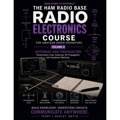 (영문도서)Radio Electronics for Amateur Radio Operators: Volume 4: Transmission Lines Ant... Paperback, Ham Radio Base Publishing, English, 9798256209001