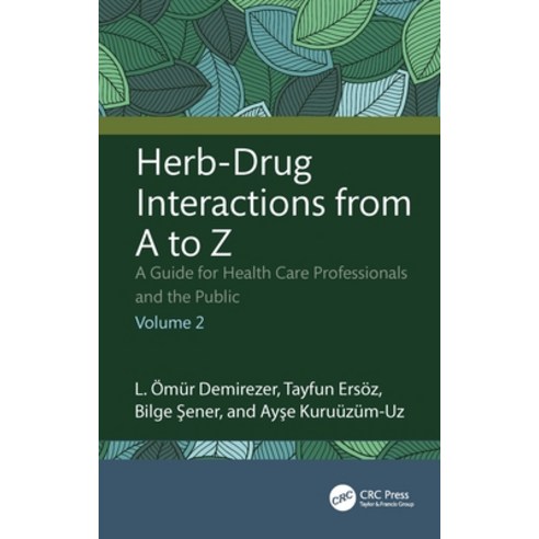 (영문도서)Herb-Drug Interactions from A to Z: A Guide for Health Care Professionals and th... Hardcover, CRC Press, English, 9781032986456