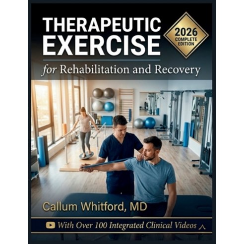 (영문도서)Therapeutic Exercise for Rehabilitation and Recovery: Evidence-Based Principles ... Paperback, Independently Published, English, 9798199141185