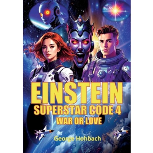(영문도서)Einstein Superstar Code 4: War of Love Paperback, Bod - Books on Demand, English, 9783695155835