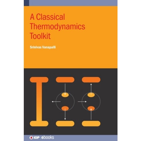 (영문도서)A Classical Thermodynamics Toolkit Hardcover, Institute of Physics Publis..., English, 9780750360272