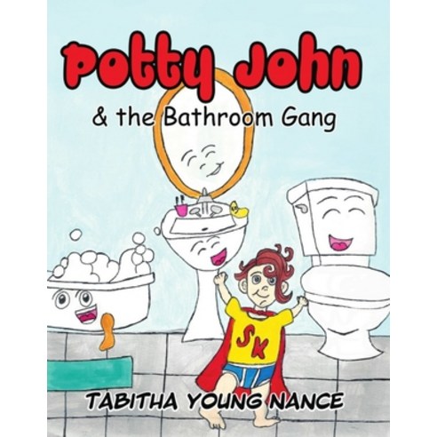 (영문도서)Potty John and the Bathroom Gang Paperback, Deeper Revelation Books, English, 9781949297164